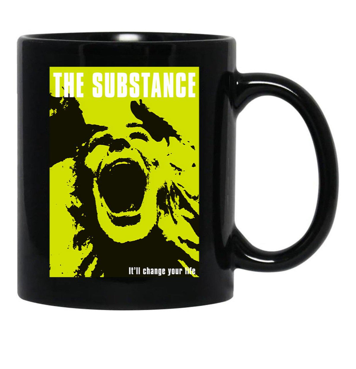 The Substance Will Change Your Life Black Coffee Mug, Gift Coffee Mug - Black