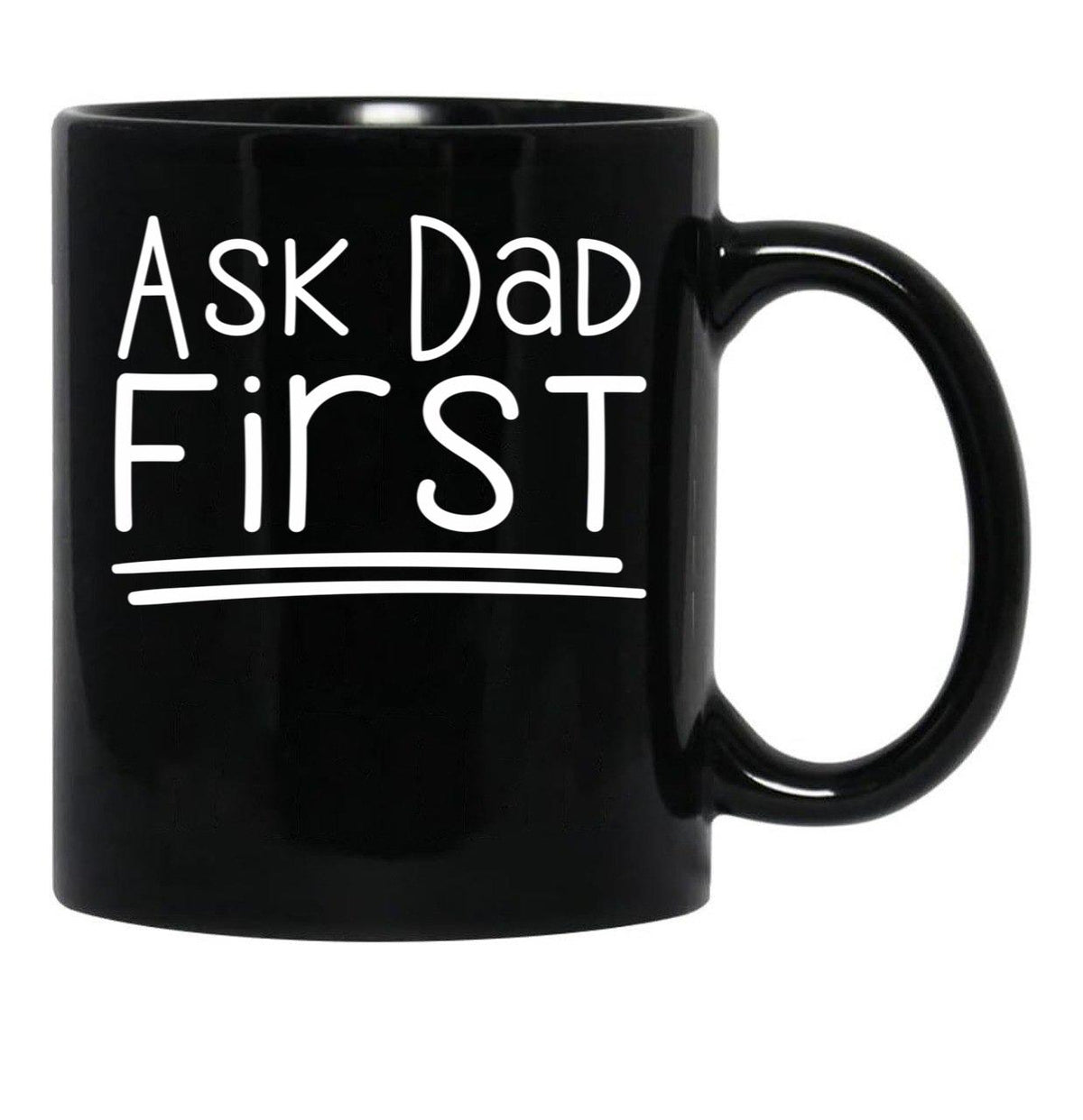 Antisocial Mom - Ask Dad First Black Coffee Mug, Gift Coffee Mug - Black
