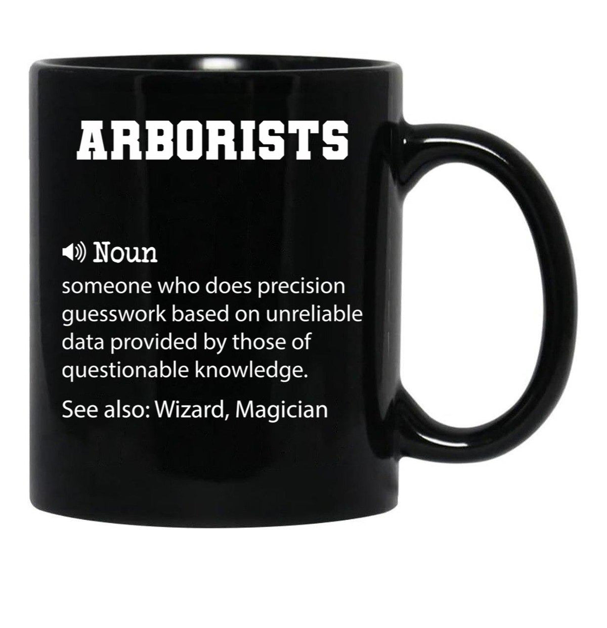 Arborists Definition Funny Arborists Quote Cool Gift For Arborists Lover Black Coffee Mug, Gift Coffee Mug - Black