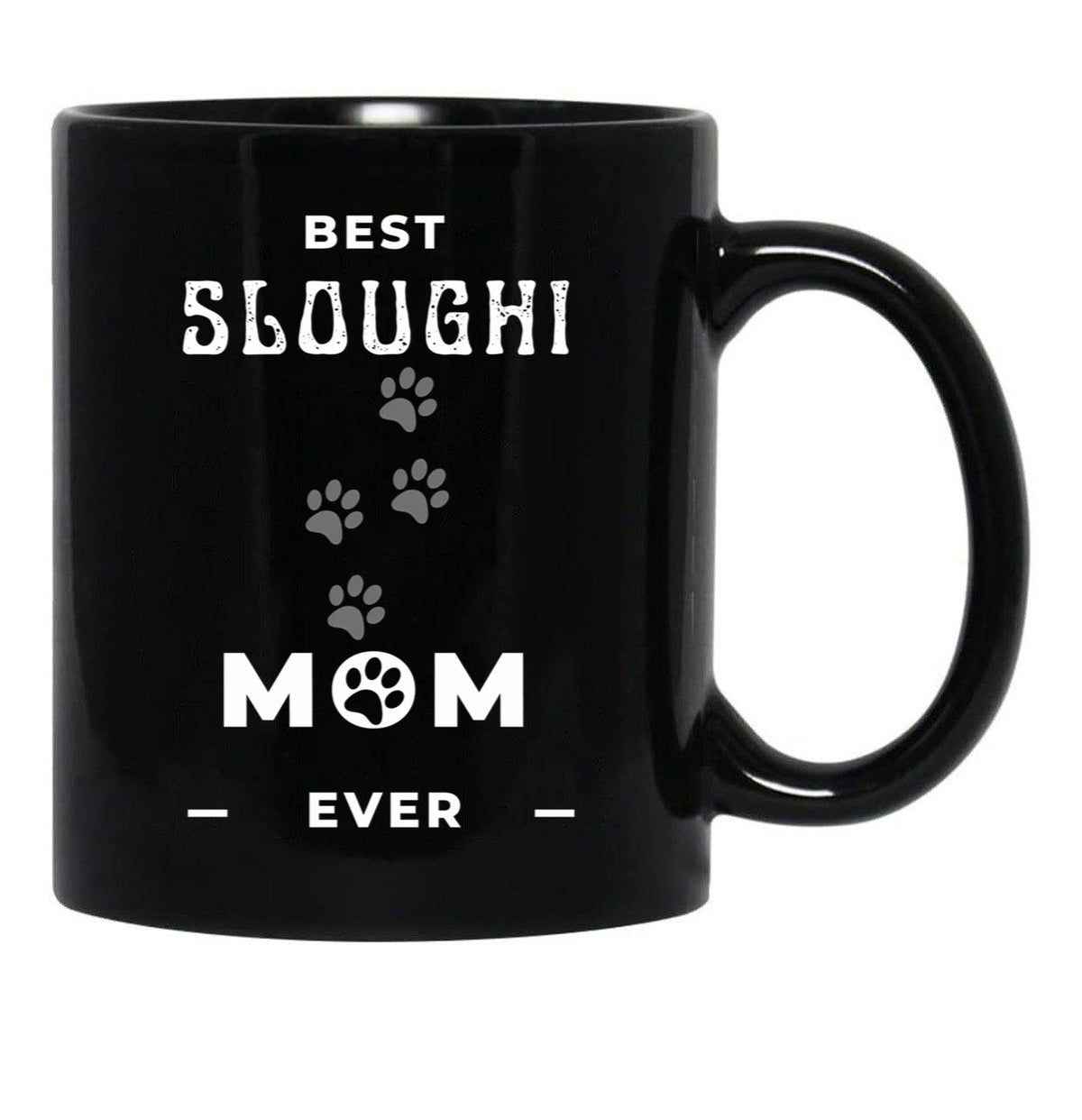 Best Sloughi Mom Ever Black Coffee Mug, Gift Coffee Mug - Black