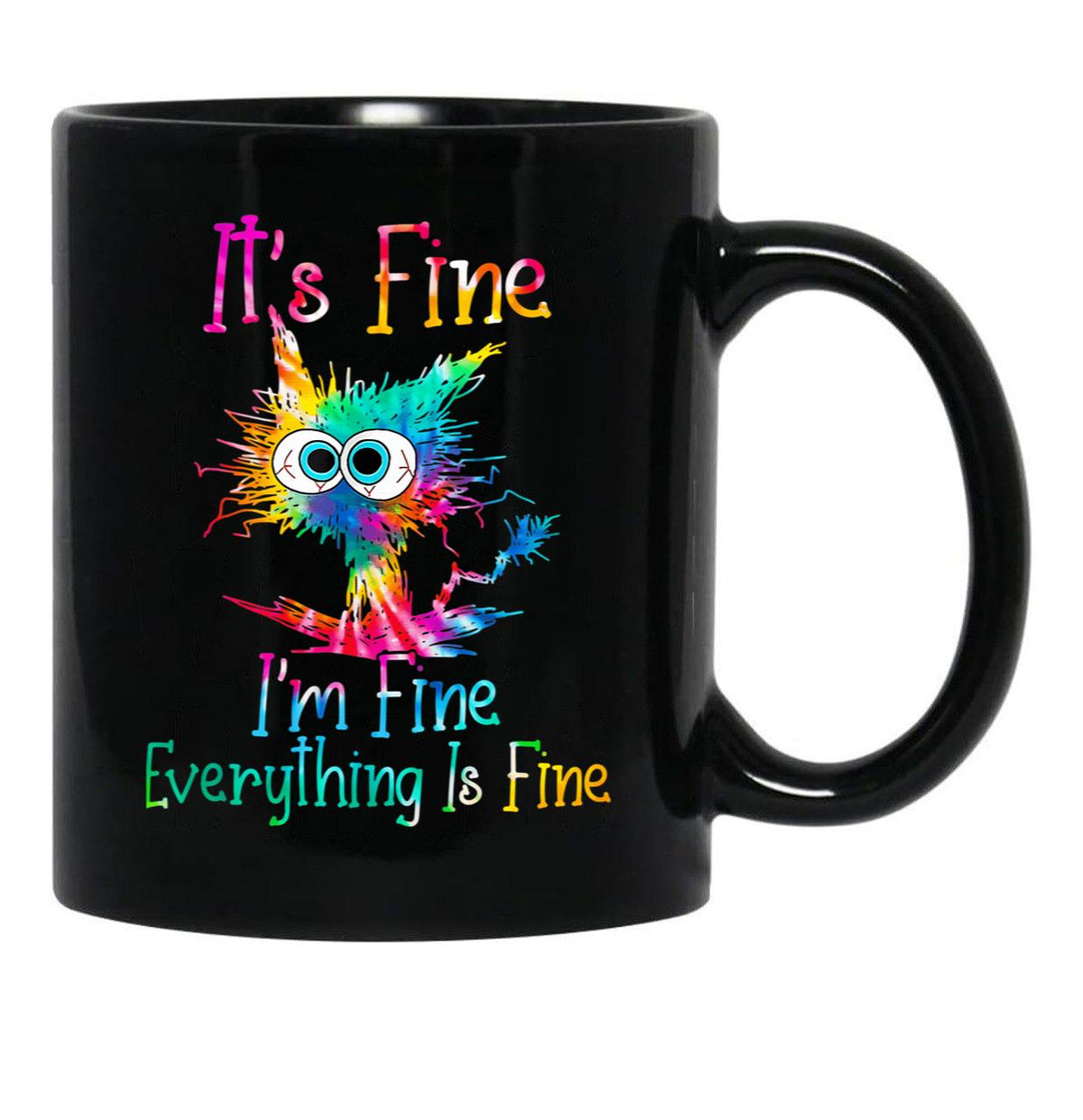 Black Cat It Is Fine I Am Fine Everything Is Fine Funny Cat Tie Dye Black Coffee Mug, Gift Coffee Mug - Black