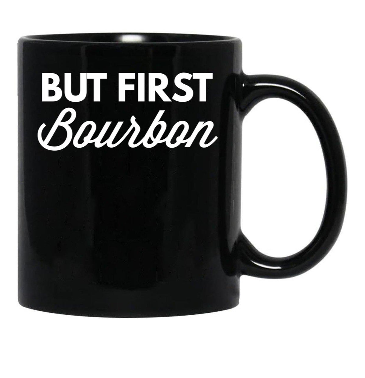 But First Bourbon Black Coffee Mug, Gift Coffee Mug - Black