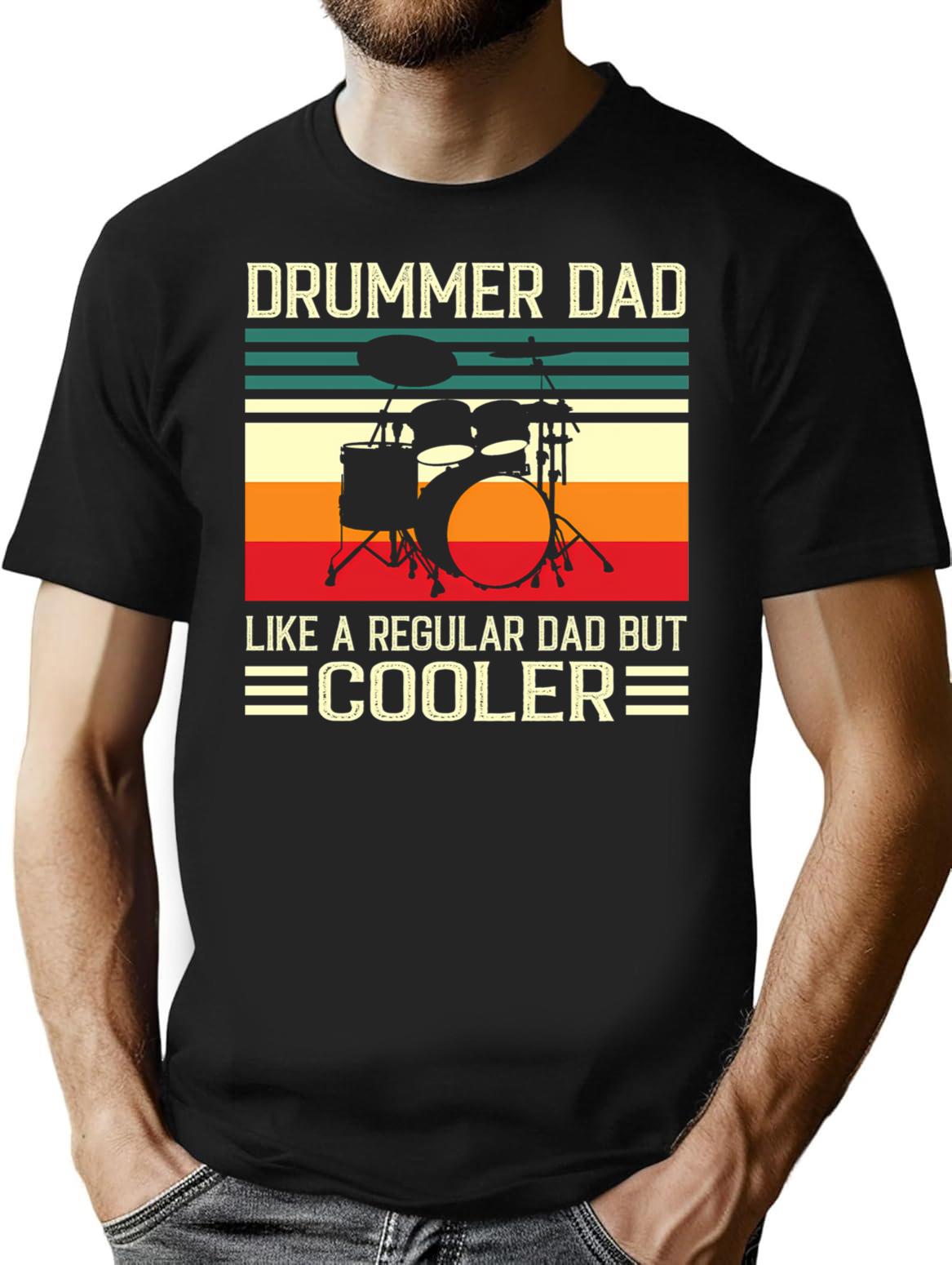 Drummer Dad Like A Regular Dad But Cooler - Vintage Retro Drums Drummer Father Gift T-Shirt for Men & Women, T-Shirts Graphic Tee - Black