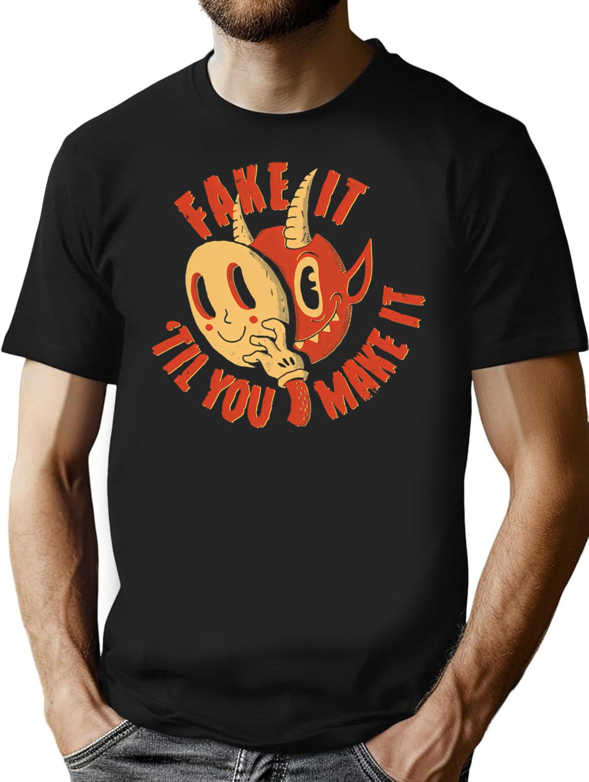 Fake It Til You Make It T-Shirt for Men & Women, T-Shirts Graphic Tee - Black