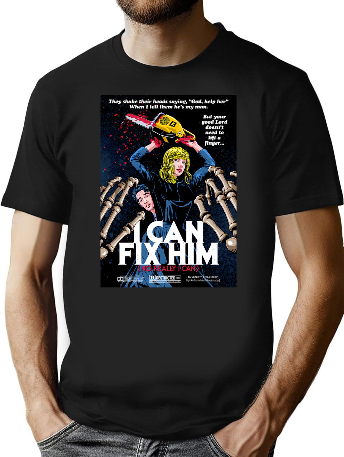 Fix Him T-Shirt for Men & Women, T-Shirts Graphic Tee - Black