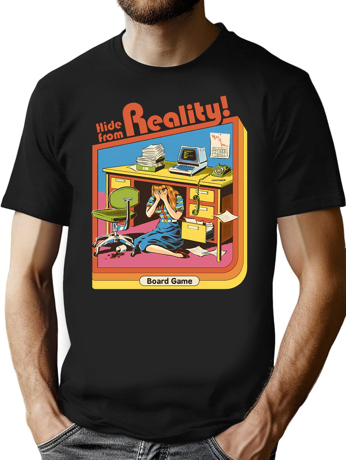 Hide From Reality T-Shirt for Men & Women, T-Shirts Graphic Tee - Black