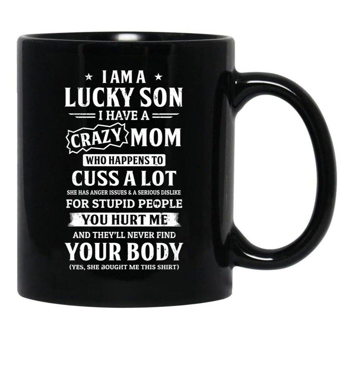 I Am A Lucky Son I Have A Crazy Mom Mothers Day Black Gift Coffee Mug - Black
