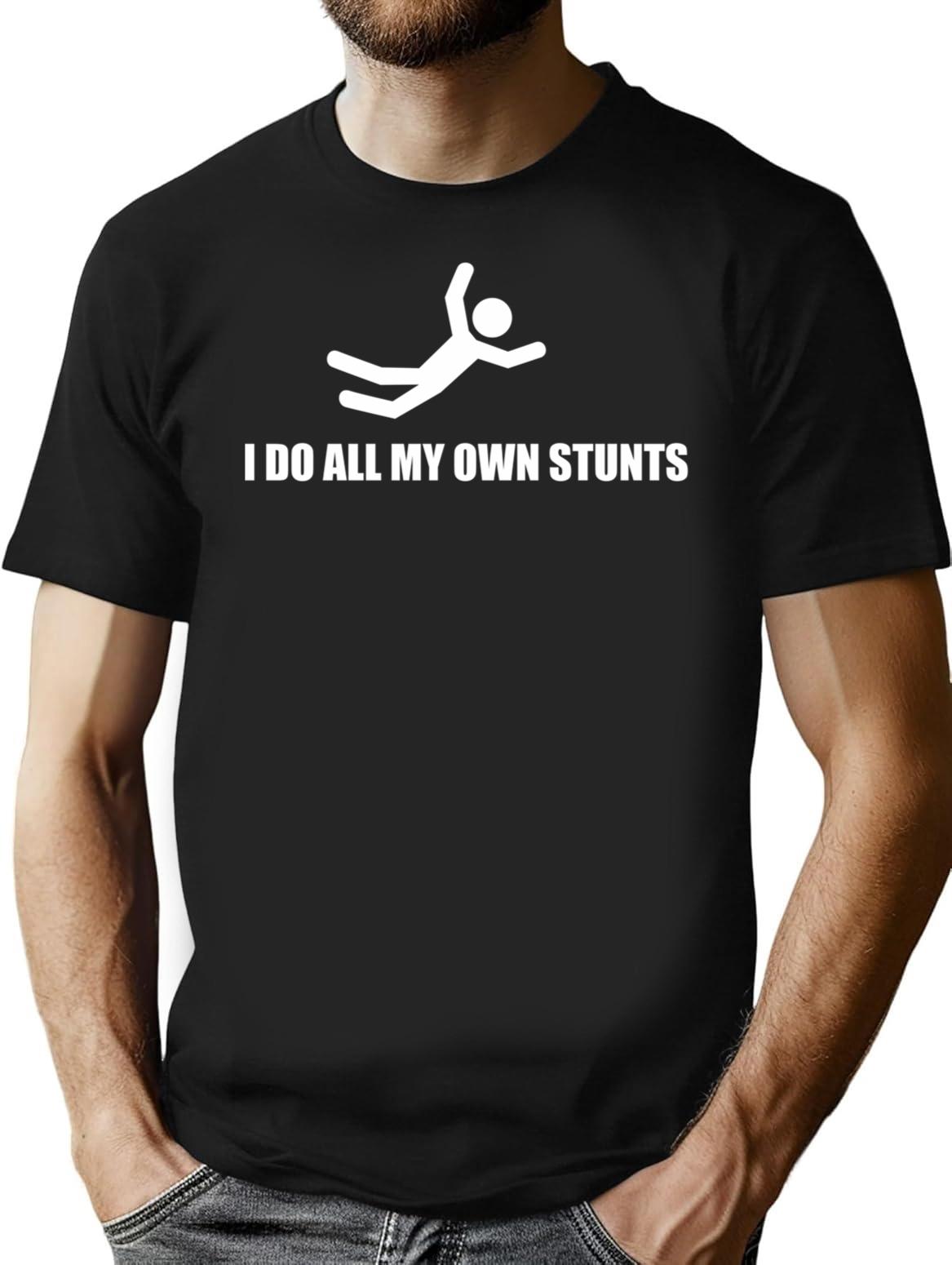 I Do All My Own Stunts T-Shirt for Men & Women, T-Shirts Graphic Tee - Black