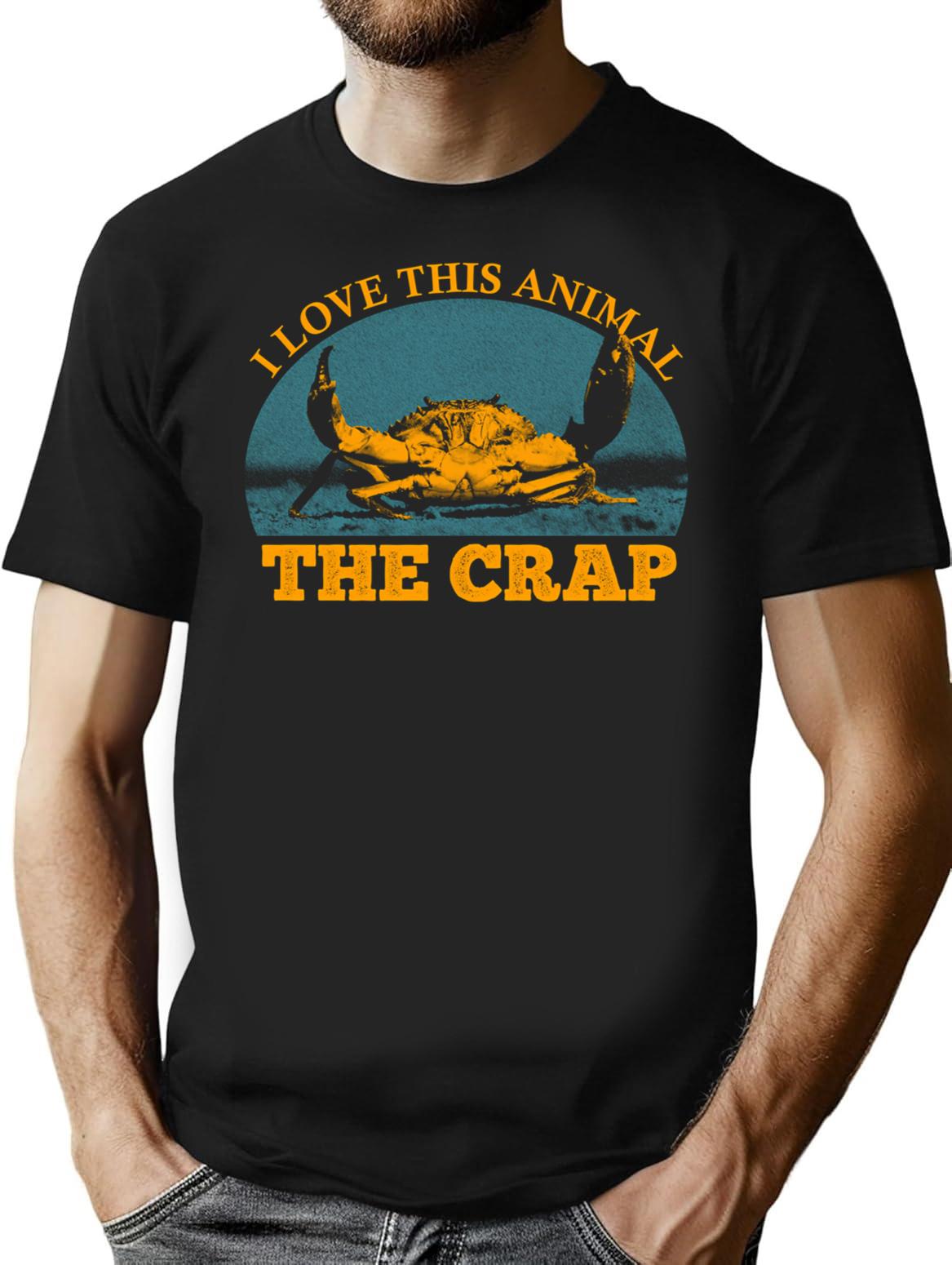 I Love This Animal The Crap Vintage T-Shirt for Men & Women, T-Shirts Graphic Tee - Black