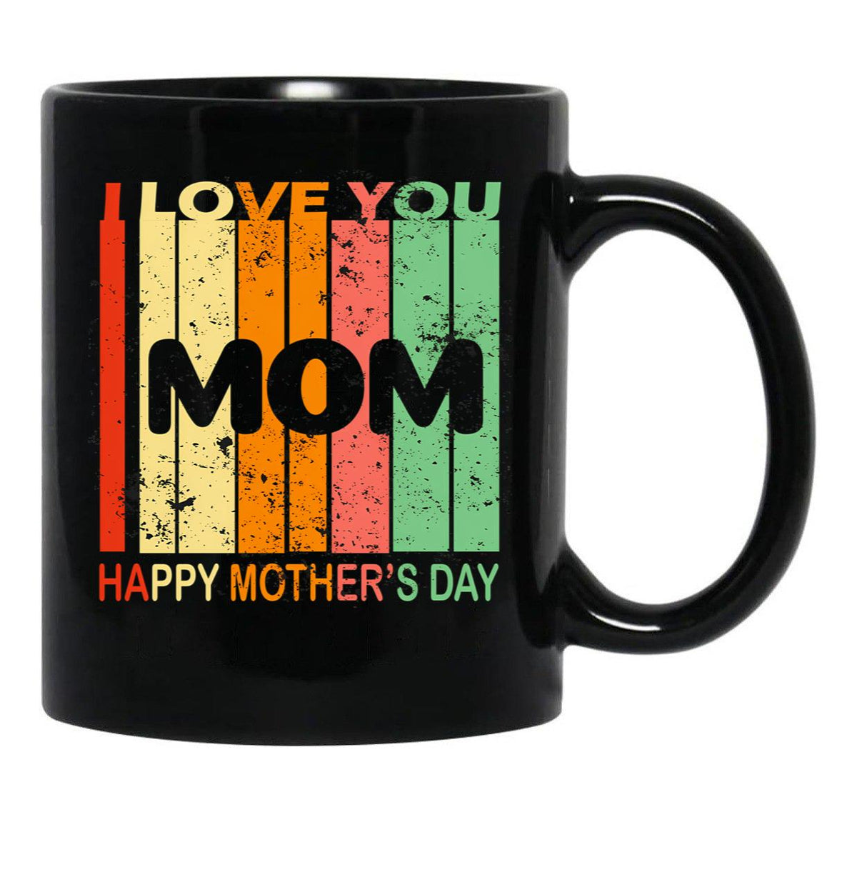 I Love You Mom Happy Mothers Day Black Coffee Mug - Black