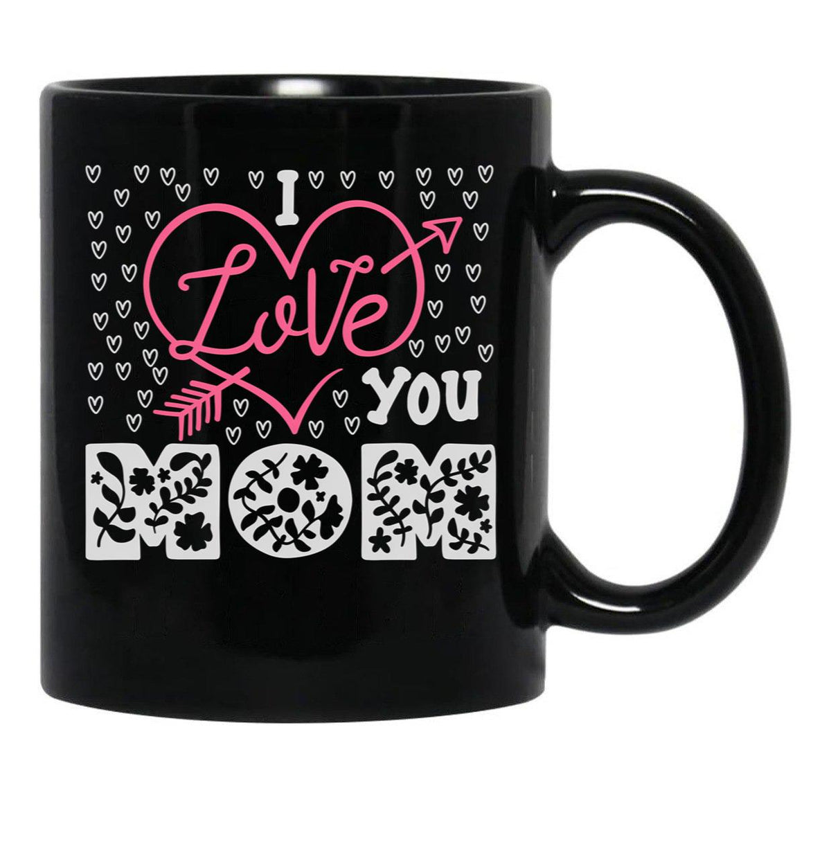 I Love You Mom Mug Mama Mug Mom Mothers Day Gift Mothers Day Mug Black Coffee Mug - Black