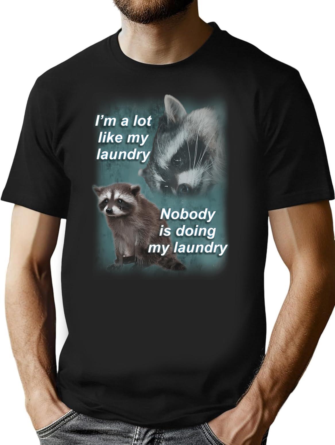 I'M A Lot Like My Laundry Raccoon Shirt T-Shirt for Men & Women, T-Shirts Graphic Tee - Black