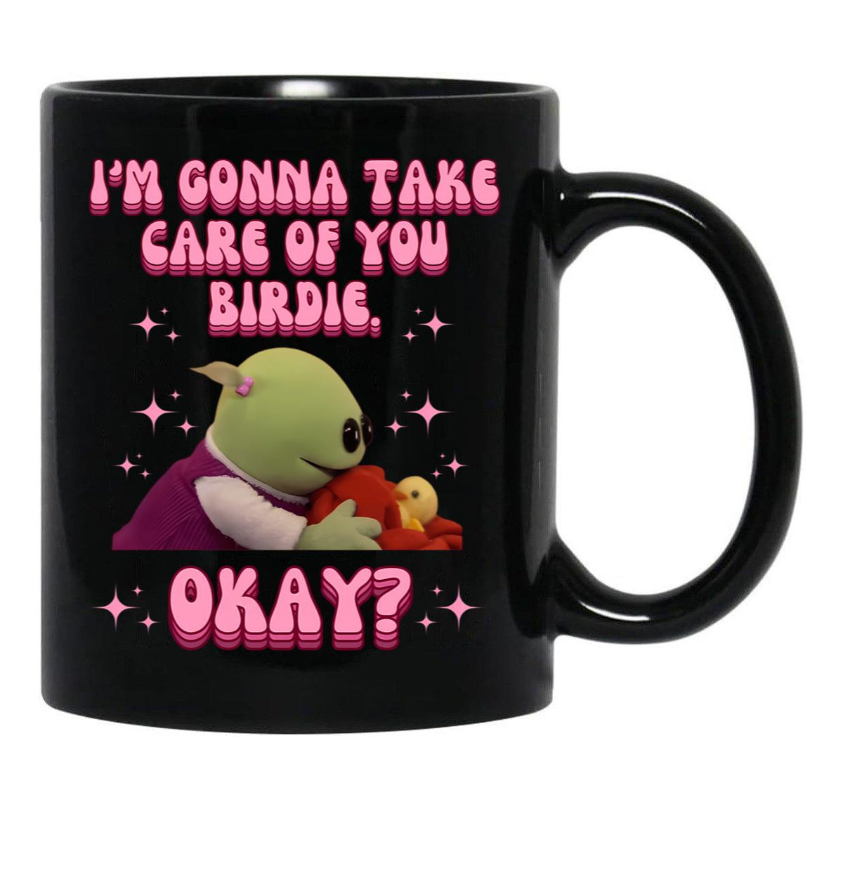 I'M Gonna Take Care Of You Birdie Nanalan Black Coffee Mug, Gift Coffee Mug - Black