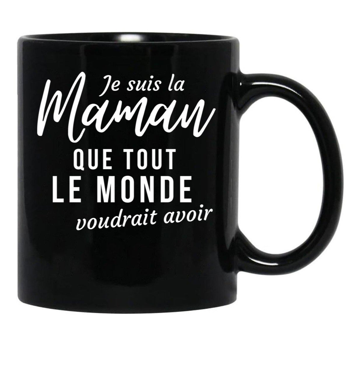 I'M The Mom Everyone Would Want To Have Humorous Mother'S Day Gift Black Coffee Mug - Black