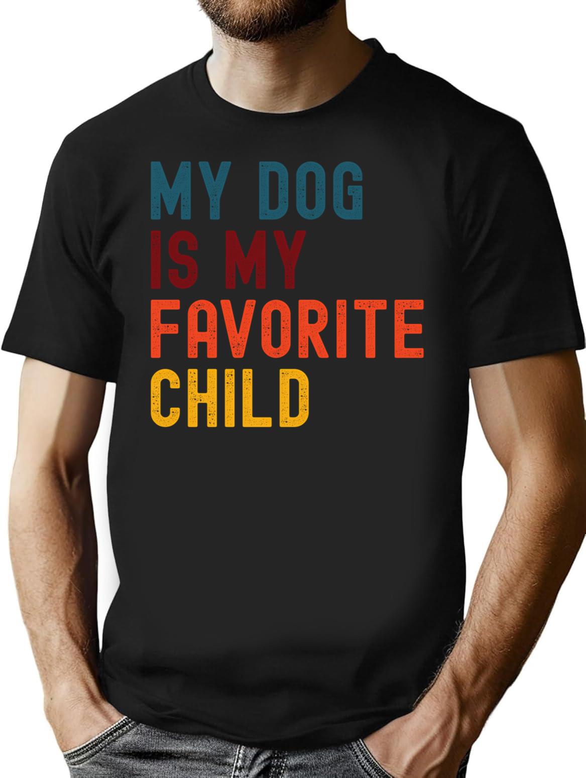 My Dog Is My Favorite Child T-Shirt for Men & Women, T-Shirts Graphic Tee - Black