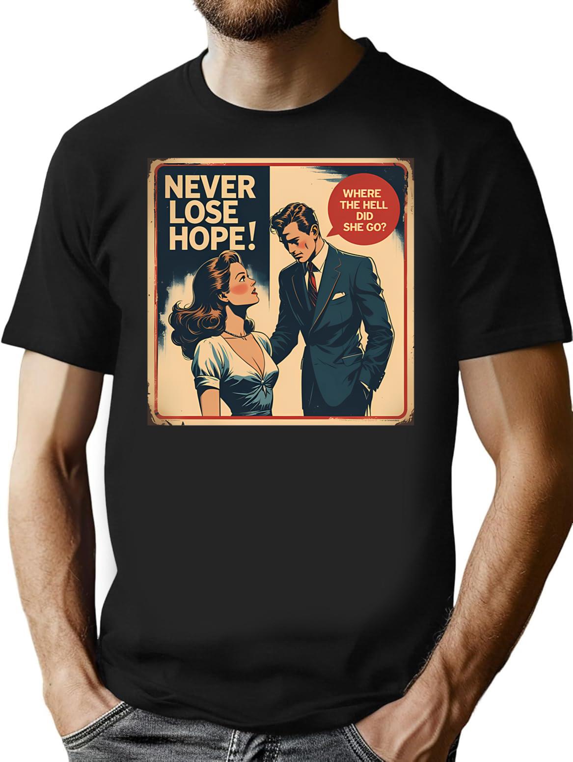 Never Lose Hope (1) T-Shirt for Men & Women, T-Shirts Graphic Tee - Black