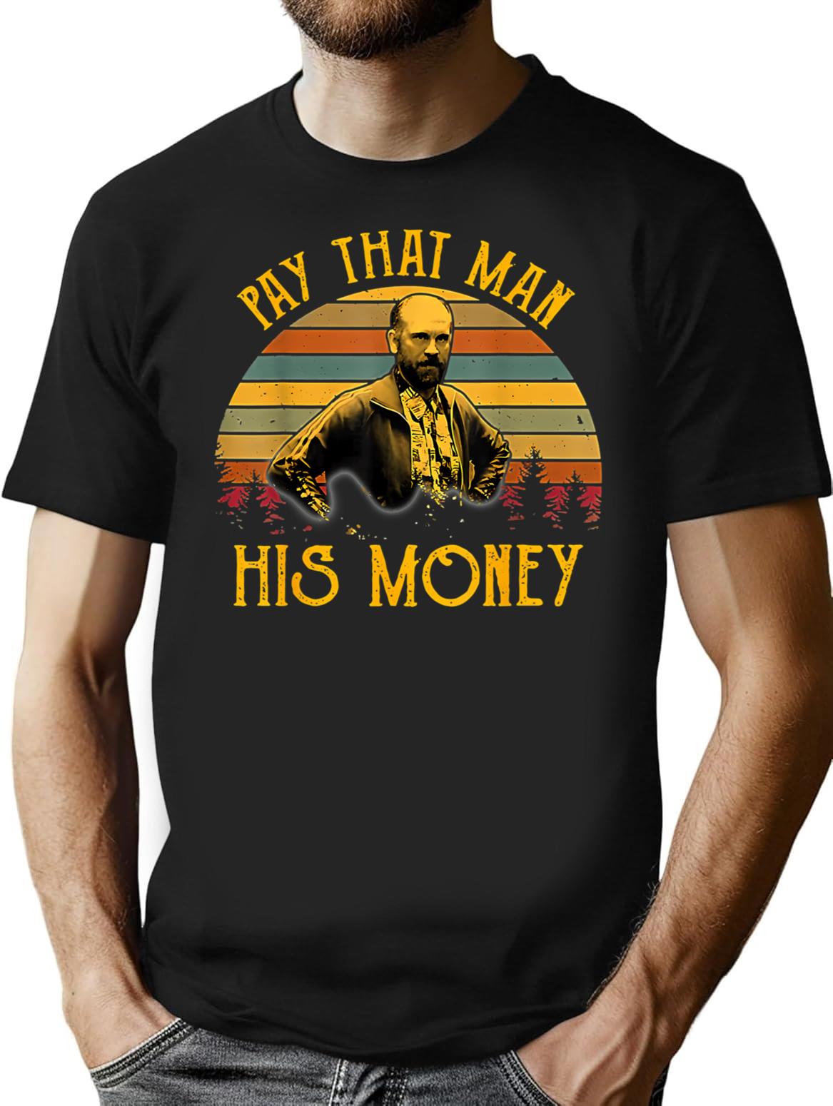 Pay That Man His Money Funny Vintage T-Shirt for Men & Women, T-Shirts Graphic Tee - Black