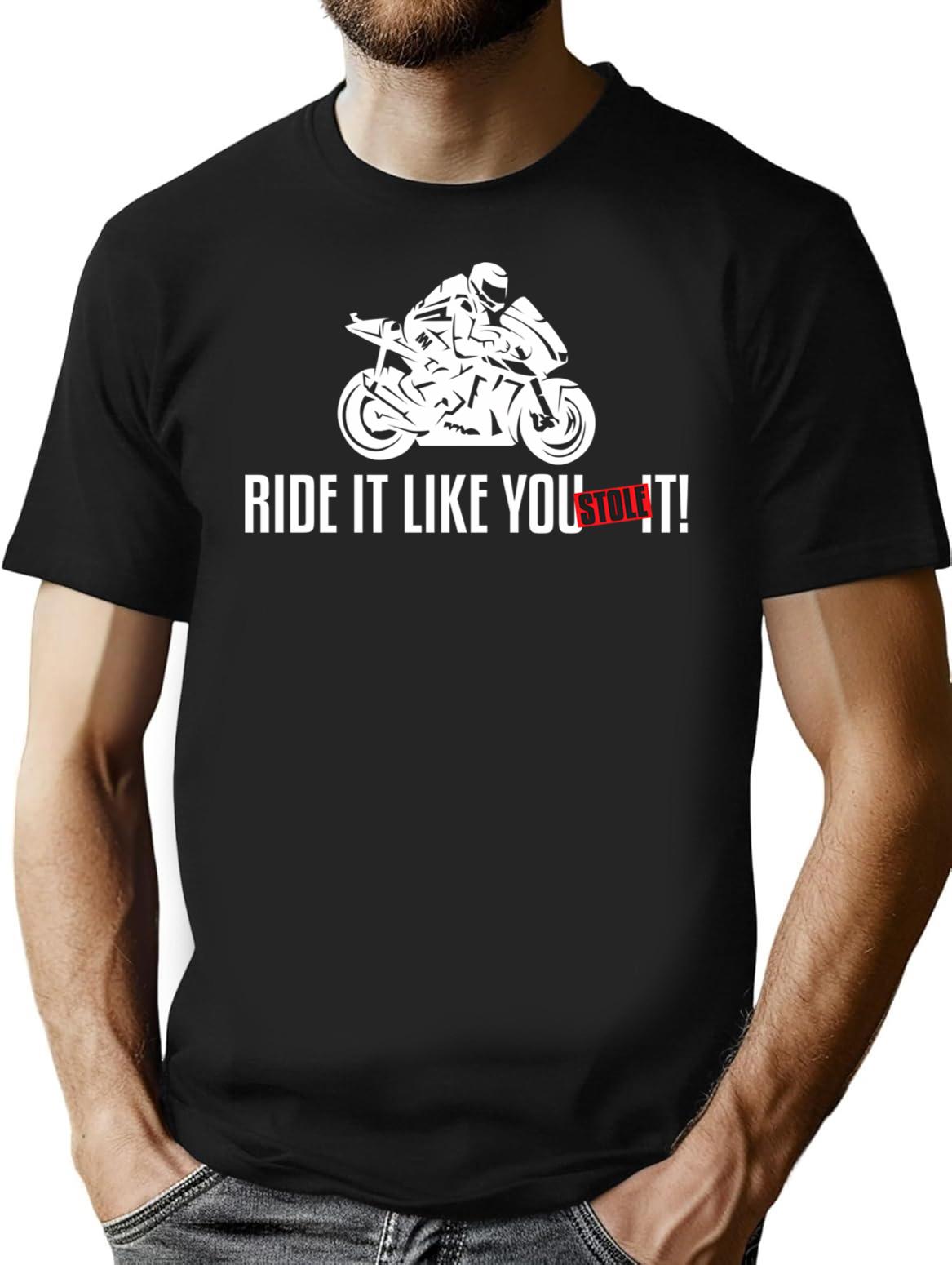 Ride It Like You Stole It Motorcycle T-Shirt for Men & Women, T-Shirts Graphic Tee - Black