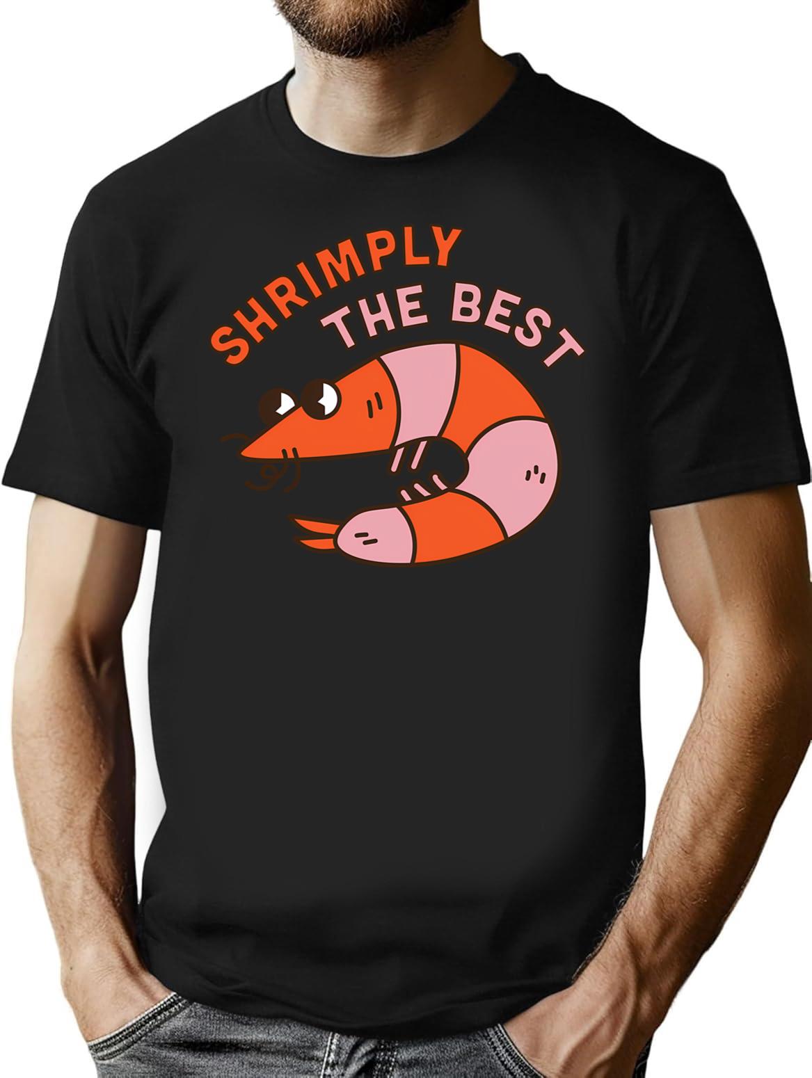 Shrimply The Best T-Shirt for Men & Women, T-Shirts Graphic Tee - Black