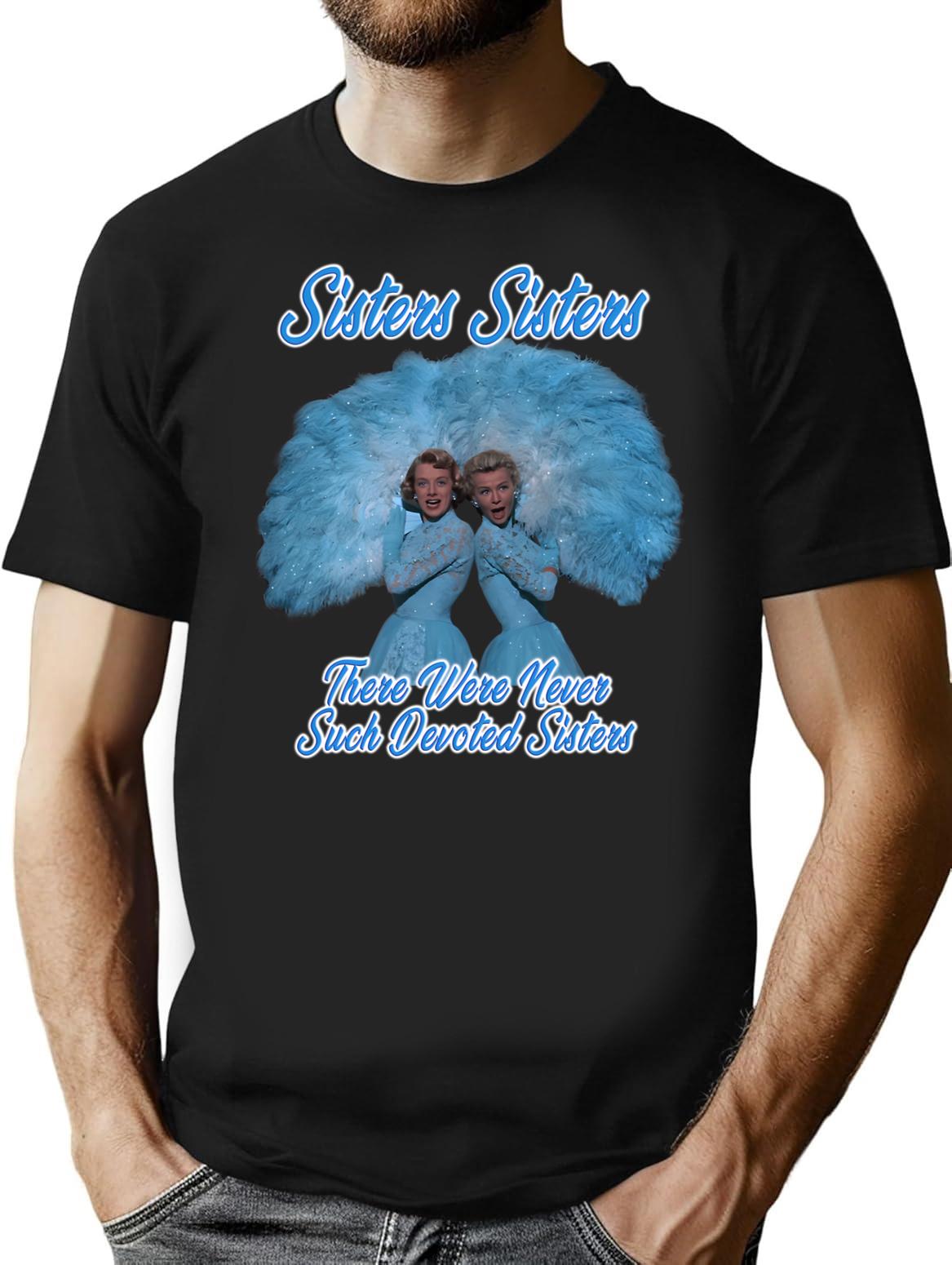 The Two Sisters - There Were Never Such Devoted Sisters T-Shirt for Men & Women, T-Shirts Graphic Tee - Black