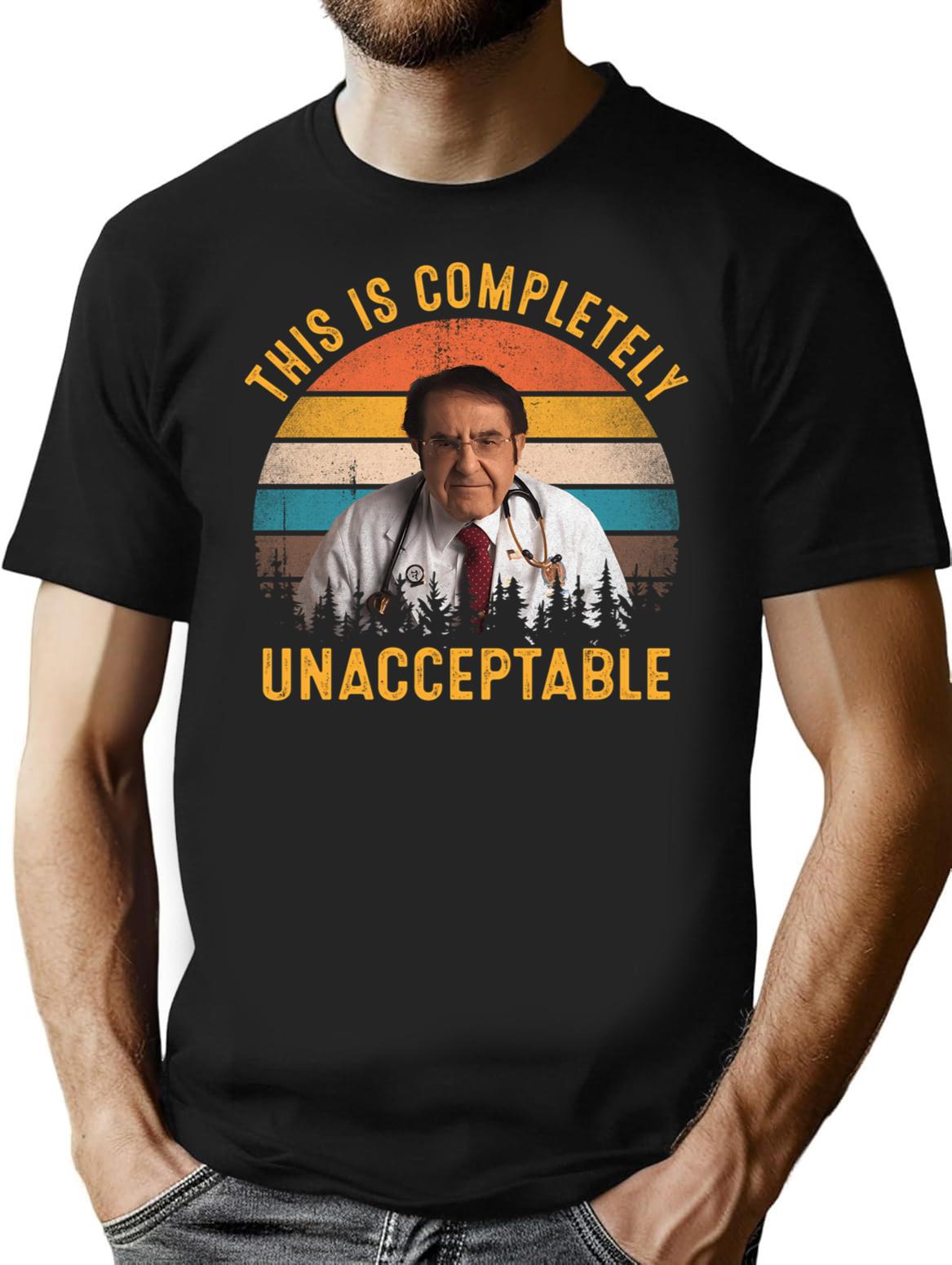 This Is Completely Unacceptable Dr Now Vintage T-Shirt for Men & Women, T-Shirts Graphic Tee - Black