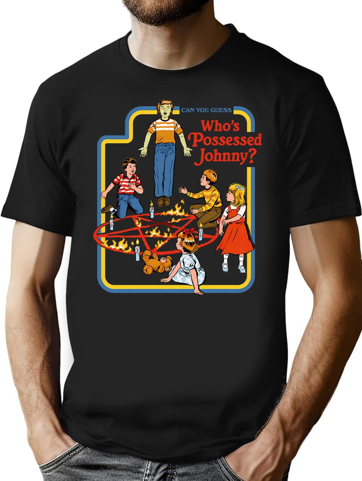 Who'S Possessed Johnny T-Shirt for Men & Women, T-Shirts Graphic Tee - Black