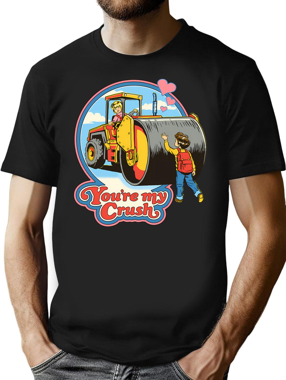 You'Re My Crush T-Shirt for Men & Women, T-Shirts Graphic Tee - Black