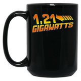 1 21 Gigawatts Black Coffee Mug, Gift Coffee Mug - Black