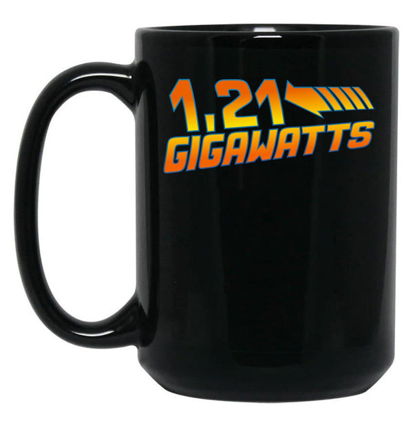 1 21 Gigawatts Black Coffee Mug, Gift Coffee Mug - Black