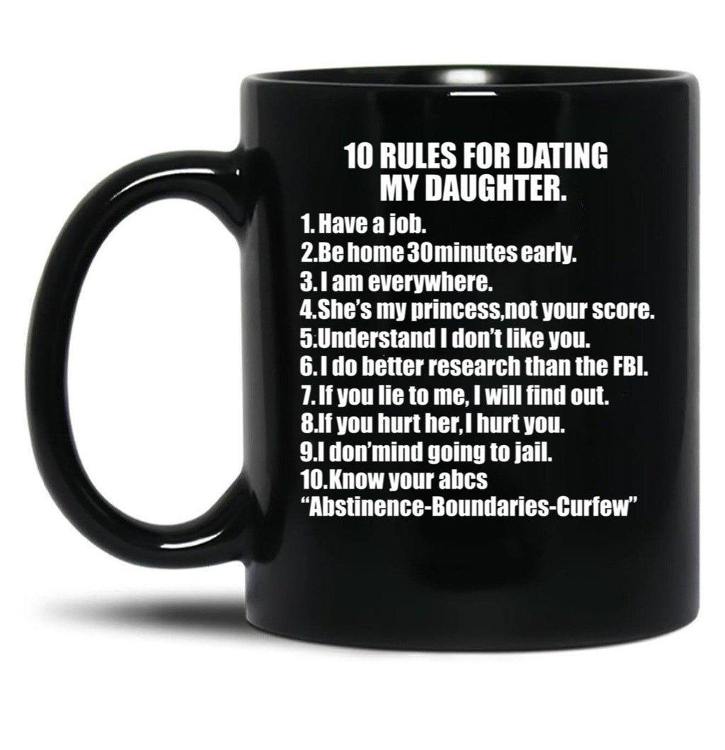 10 Rules For Dating My Daughter Protective Father Dad Father'S Day Black Coffee Mug