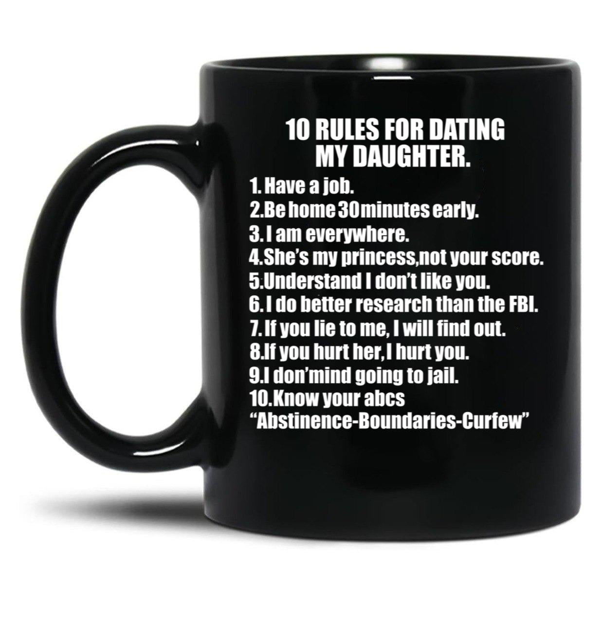 10 Rules For Dating My Daughter Protective Father Dad Father'S Day Black Coffee Mug
