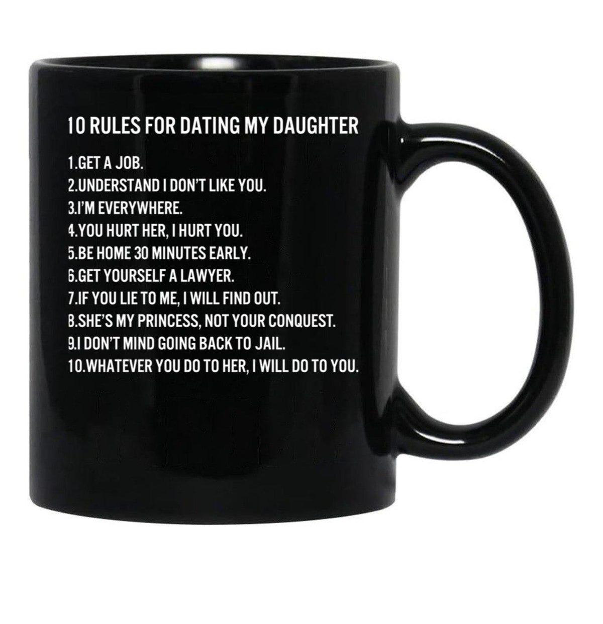 10 Rules For Dating My Daughter Black Coffee Mug - Black