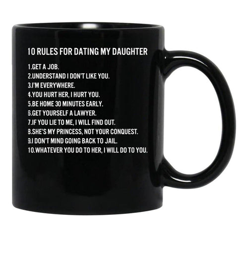 10 Rules For Dating My Daughter Black Coffee Mug - Black