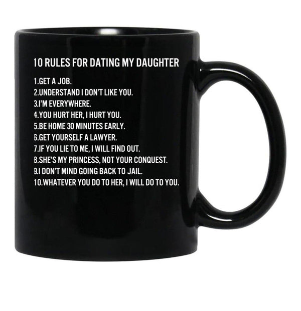 10 Rules For Dating My Daughter Black Coffee Mug - Black