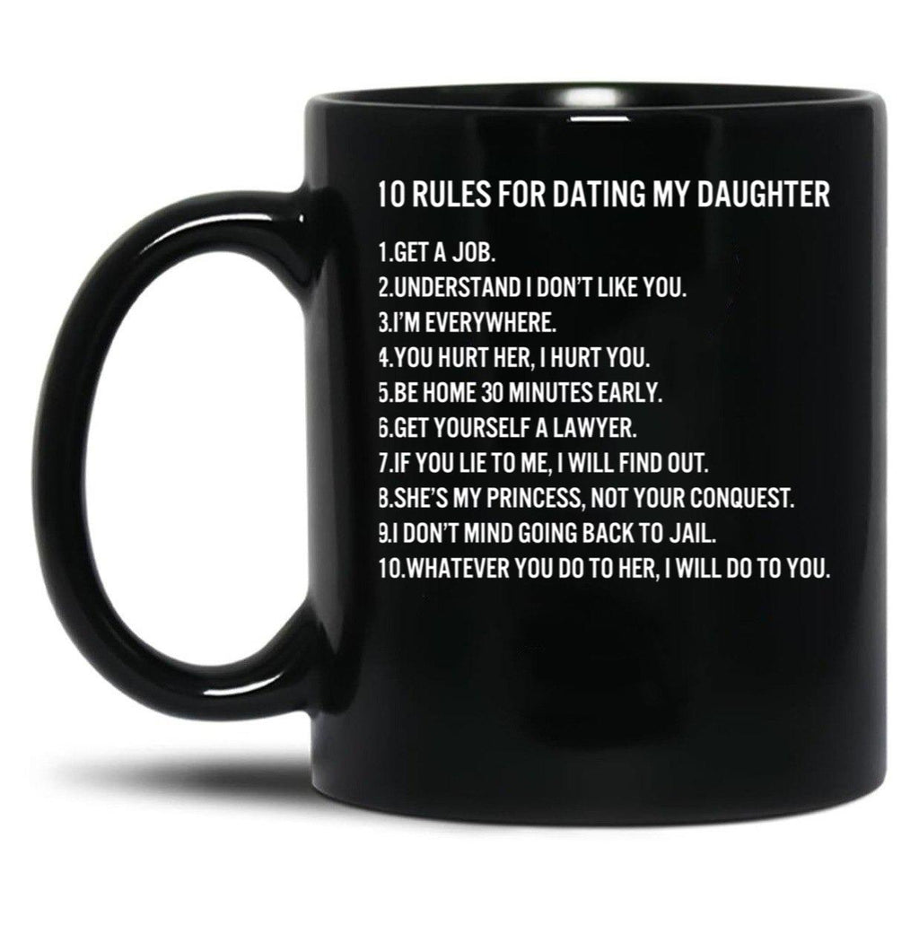 10 Rules For Dating My Daughter Black Coffee Mug
