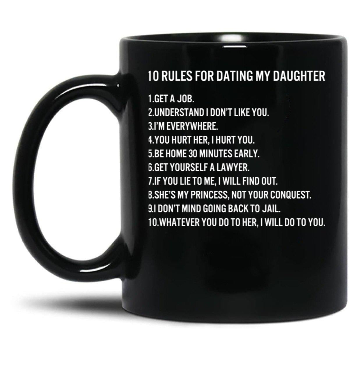 10 Rules For Dating My Daughter Black Coffee Mug