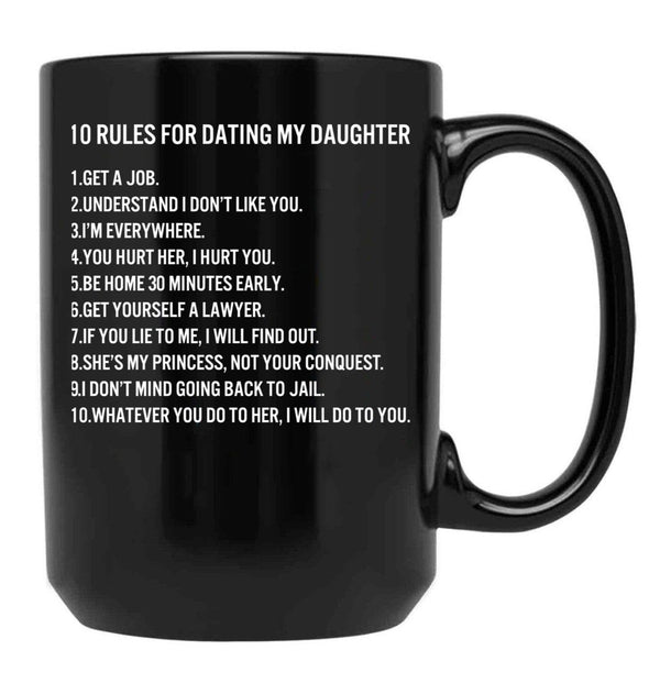 10 Rules For Dating My Daughter Black Coffee Mug - Black