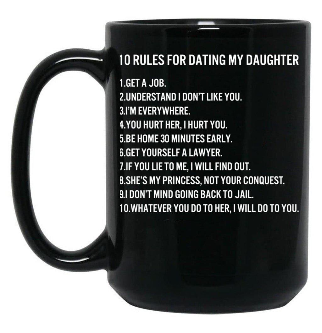 10 Rules For Dating My Daughter Black Coffee Mug