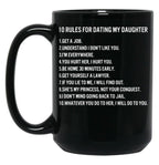 10 Rules For Dating My Daughter Black Coffee Mug