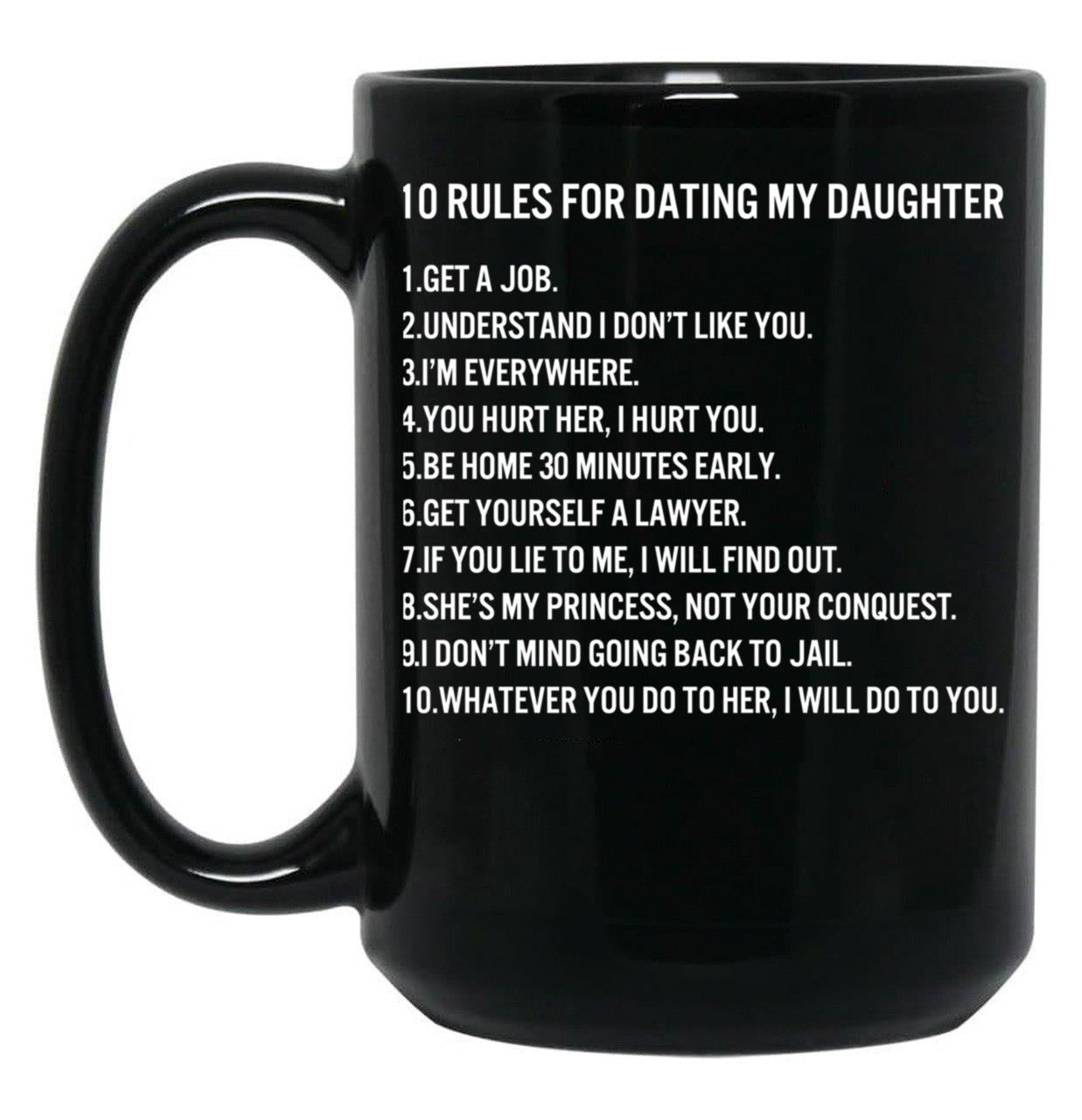 10 Rules For Dating My Daughter Black Coffee Mug