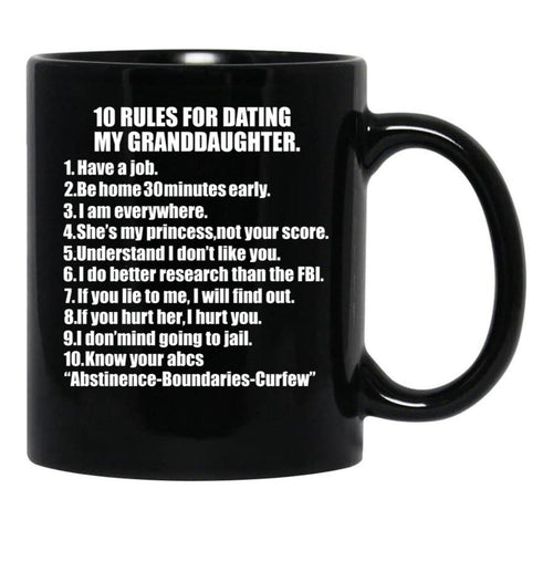 10 Rules For Dating My Granddaughter Protective Grandfather Grandpa Granddad Father'S Day Black Coffee Mug - Black