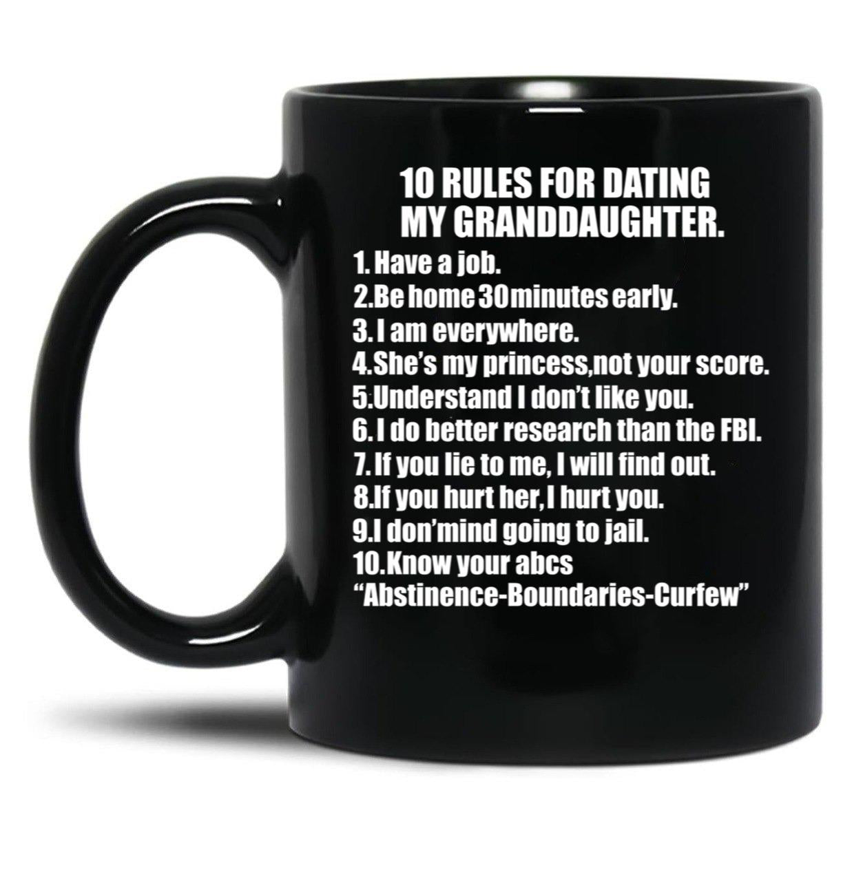 10 Rules For Dating My Granddaughter Protective Grandfather Grandpa Granddad Father'S Day Black Coffee Mug