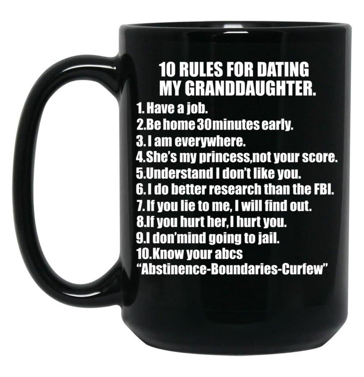 10 Rules For Dating My Granddaughter Protective Grandfather Grandpa Granddad Father'S Day Black Coffee Mug
