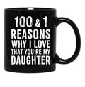 1001 Reasons Why I Love That Youre My Daughter Black Coffee Mug - Black