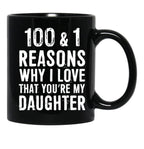 1001 Reasons Why I Love That Youre My Daughter Black Coffee Mug - Black