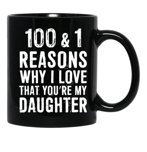 1001 Reasons Why I Love That Youre My Daughter Black Coffee Mug - Black
