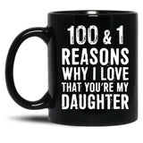 1001 Reasons Why I Love That Youre My Daughter Black Coffee Mug