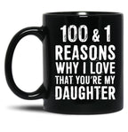 1001 Reasons Why I Love That Youre My Daughter Black Coffee Mug