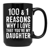 1001 Reasons Why I Love That Youre My Daughter Black Coffee Mug - Black