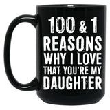 1001 Reasons Why I Love That Youre My Daughter Black Coffee Mug